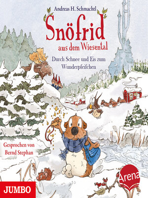 cover image of Snöfrid aus dem Wiesental. Durch Schnee und Eis zum Wunderpfeifchen